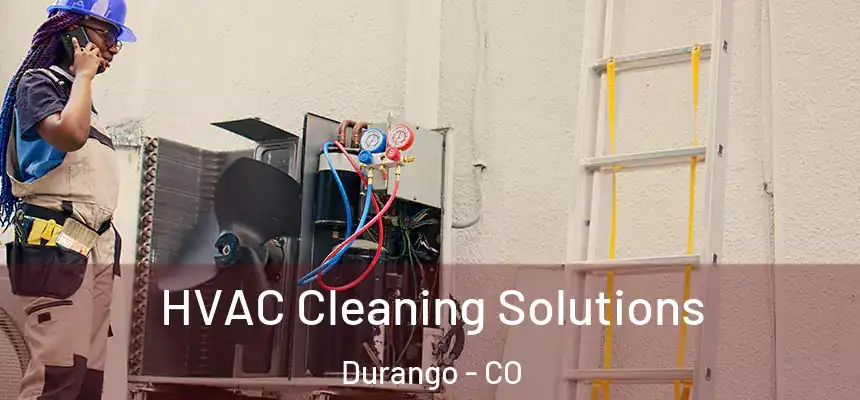  HVAC Cleaning Solutions Durango - CO