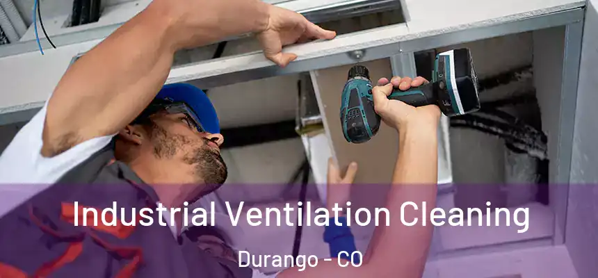  Industrial Ventilation Cleaning Durango - CO